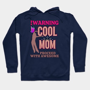 Warning! Cool Mom - Funny mothers day Hoodie